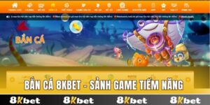 Bắn cá 8kbet