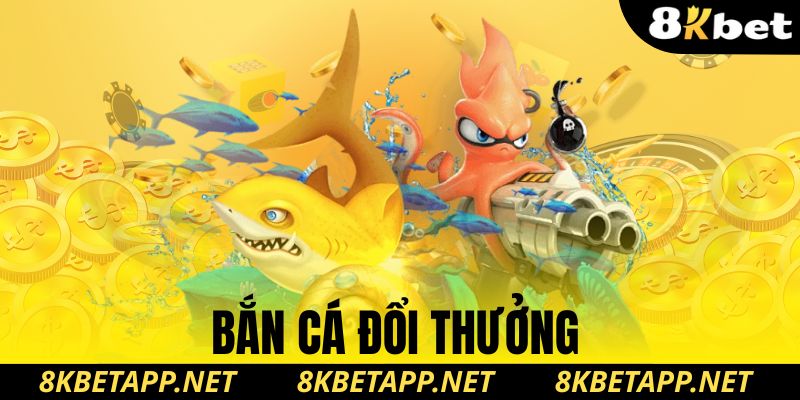 bắn cá đổi thưởng