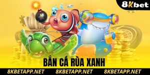 bắn cá rùa xanh 8kbet