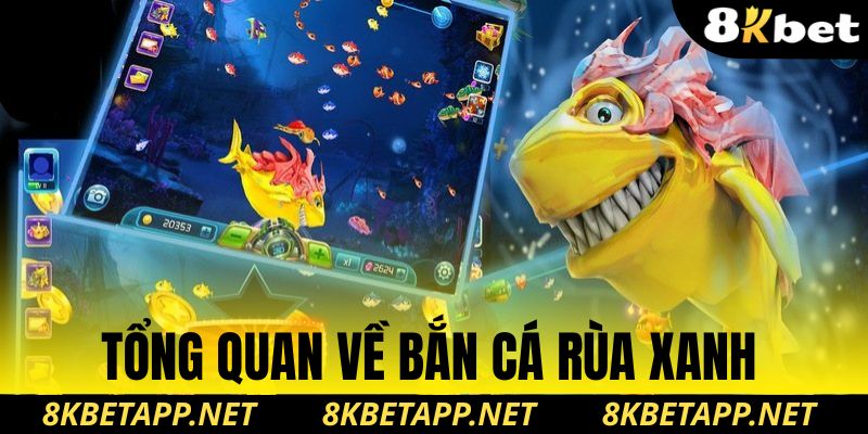 Tổng quan về bắn cá rùa xanh